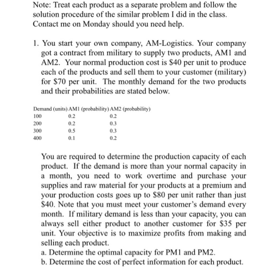 Note: Treat each product as a separate problem and follow the solution procedure of the similar problem I did in the class. C