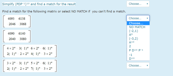 Simplify (PDP-1)10 and find a match for the result Choose... Find a match for the following matrix or select NO MATCH if you