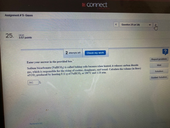 connect Assignment 5-Gases < Question 25 (of 26 25. value: 3.57 points 2 attempts left Check my work Report problem Hint Ente