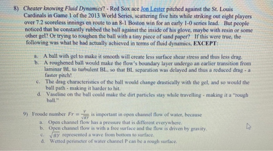 8) Cheater knowing Fluid Dynamics? - Red Sox ace Jon Lester pitched against the St. Louis Cardinals in Game 1 of the 2013 Wor
