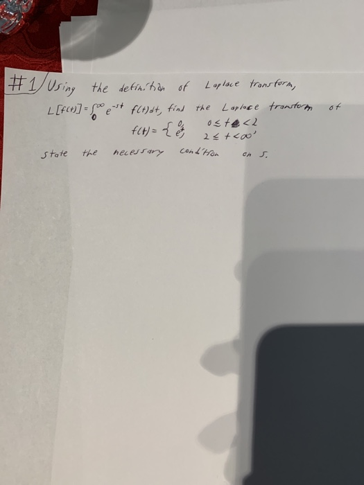 #1 /using of the definition of Laplace transform, L[f(t)] = 0o post f(t) dt, find the Laplace transtoran ostec2 f(t) = { 2€ +