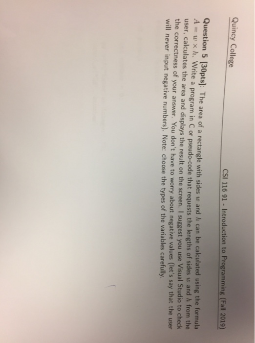 Quincy College CSI 116 91 - Introduction to Programming (Fall 2019) A question 5 [30pts]: The area of a rectangle with sides