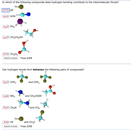 In which of the following compounds does hydrogen bonding contribute to the intermolecu lar forces? yesHF yes HCN No PH3 (yes
