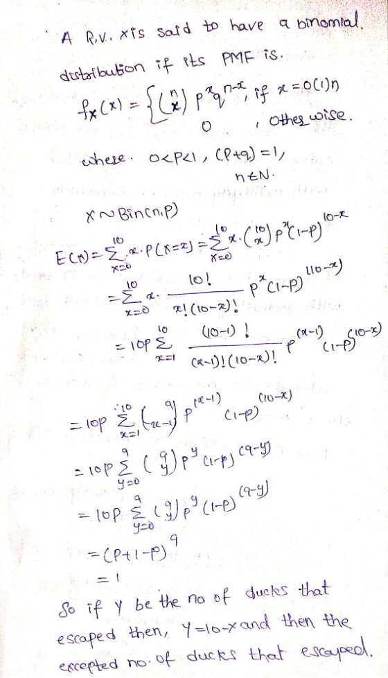 A Rv. Ts Satd to have a binomal dustbar buion f s PMF s 0 Othe otse o-2 llo- PCI-P (R-I yed -CP+I-P) So if y be te no of dueks that escaped then, loand then the
