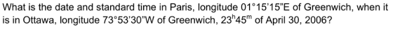 What is the date and standard time in Paris, longitude 01 1515E of Greenwich, when it is in Ottawa, longitude 73°5330W of Greenwich, 23h45m of April 30, 2006?