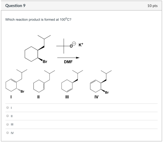 10 pts Question9 Which reaction product is formed at 100°C? Br DMF Br Br IV O IV