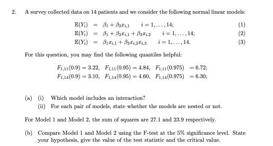 2. A survey collected data on 14 patients and we consider the following normal linear models: E(Y;) E(Y;) E(Y) B1 + B2X1,1 į=