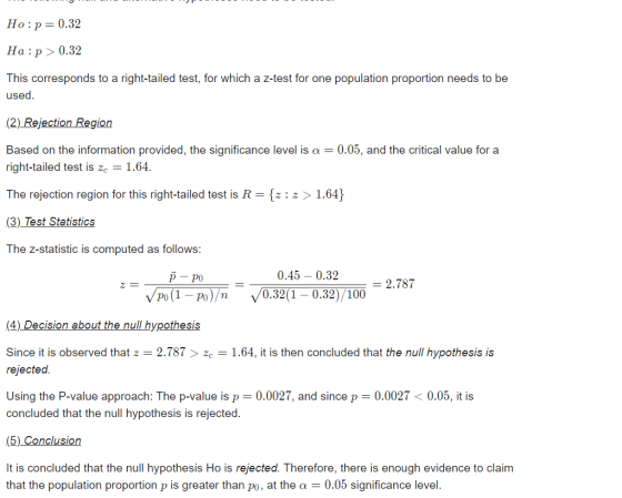 Ho:p= 0.32 Ha: p > 0.32 This corresponds to a right-tailed test, for which a z-test for one population proportion needs to be