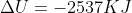 \Delta U = -2537 KJ