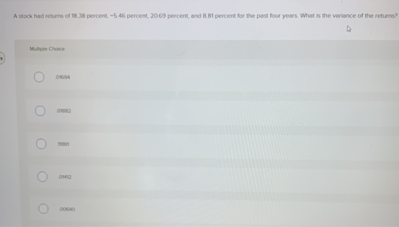 A stock had returns of 18,38 percent. -5.46 percent, 20.69 percent, and 8.81 percent for the past four years. What is the var