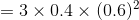 = 3\times0.4\times(0.6)^{2}