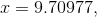 x = 9.70977 ,