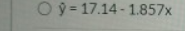 O y = 17.14 - 1.857x