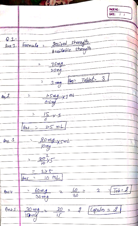 PAGE NO.: DATE: 1 Ans. 2. formula a Desired strength - Available strength __75mg | 2.5oy Tablet - 31 3 may Ang 105. my-x4 mb-