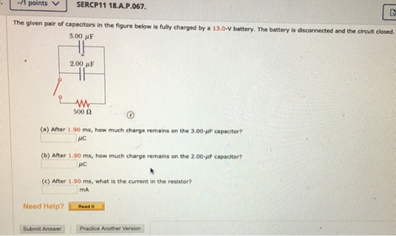 -A points SERCP11 18.A.P.067. The given pair of capacitors in the figure below is fully charged by a 13.0-V battery. The batt