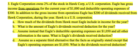 3. Eagle Corporation owns 2% of the stock in Hawk Corp, a U.S. corporation. Eagle has gross income from operations for the cu