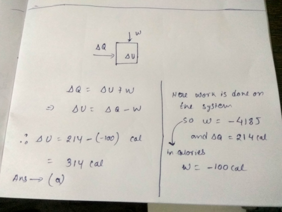 DU DQ = outw SUE AQ-W - Here work is done on. the system so wo – 4185 I and so = 214 cal in calories Wa – 100 cal 00=214 - (-