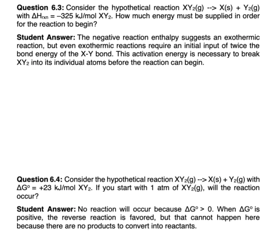 Question 6.3: Consider the hypothetical reaction XY2(g) --> X(s) + Y2(g) with AHrxn = -325 kJ/mol XY2. How much energy must b