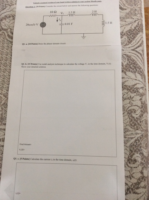 Outoni 110 Pets Consider the concellow and wer the following questions 1022 V 1.5H 000 2 H1 000 1.5 H 20cos / V 0.01F Q1. a.
