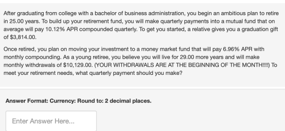 After graduating from college with a bachelor of business administration, you begin an ambitious plan to retire in 25.00 year