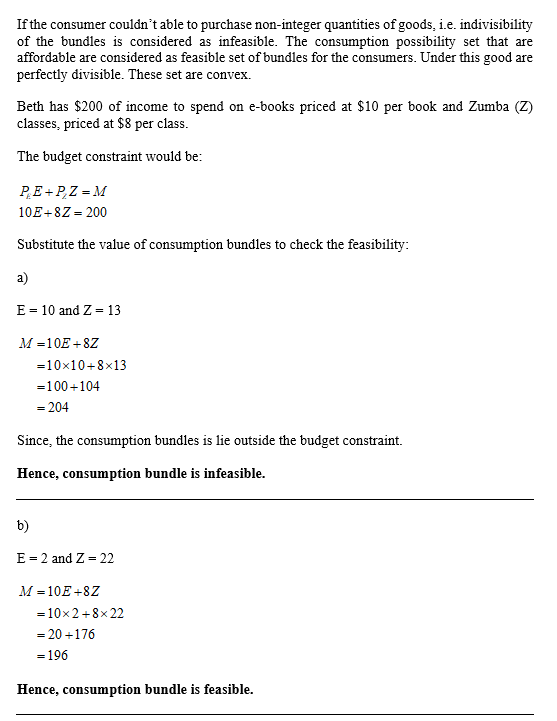 If the consumer couldnt able to purchase non-integer quantities of goods, ie. indivisibility of the bundles is considered as
