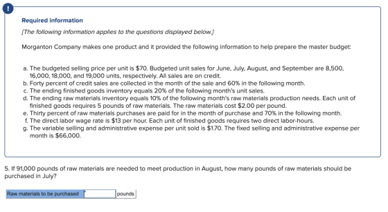 Required information (The following information applies to the questions displayed below.] Morganton Company makes one produc