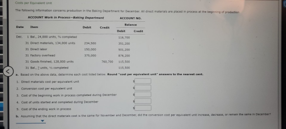Costs per Equivalent Unit The following information concerns production in the Baking Department for December. All direct mat