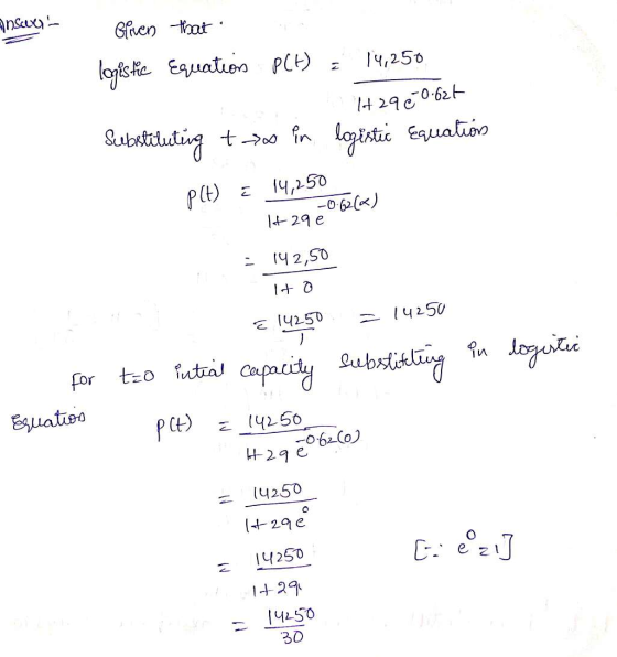 Answer - Given that 14,250 logistic Equatios PCH) Substituting to in 14296 0.62t logistic Equation Ĉ 14,250 -DQ(x) P(t) It 29