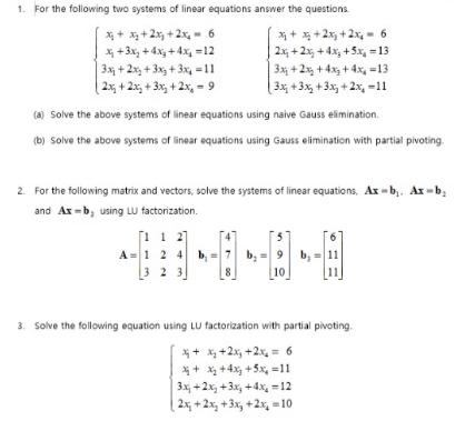 1. For the following two systems of linear equations answer the questions 4 + x + 2xy + 2x - 6 3x + 2x + 3x3 + 3x = 11 2x + 2