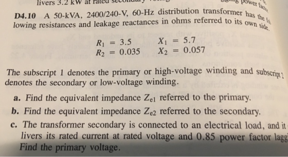 DOM power face mer has the livers 3.2 kW at rateu Selon Tum D4.10 A 50-KVA, 2400/240-V, 60-Hz distribution transformer lowing