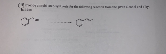3. Provide a multi-step synthesis for the following reaction from the given alcohol and alkyl halides. OH