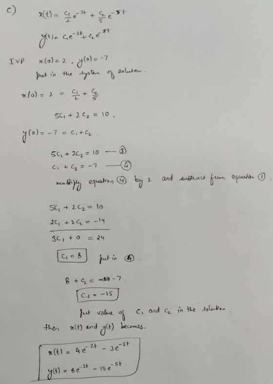 c) -5t = (t)X 2t Ge x (o) 2 , IVP put in Aystem doluton the nlo) 2 SC + 202 10 7o-7 3Y 5+202= 10 Ci 4-7 and dutac equahsn mu