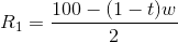 R_1=\frac{100-(1-t)w}{2}
