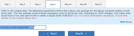 Req 1 Req 2 Req3 Req 4 Req 5A Req 5B Req 5C Refer to the original data. The Marketing Department thinks that a fancy new pack