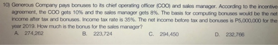 10) Generous Company pays bonuses to its chief operating officer (COO) and sales manager. According to the incentive agreemen