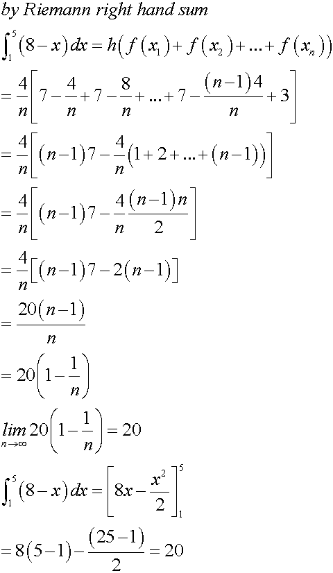 by Riemann right hand sum S (8 - x)dx = h( f (x; )+ f ( x; }+...+ f (x)) -|(n-1)7-4 (1+2+ .+(n-1) = [(n-1) -4 (1)] = [(n-1)7-