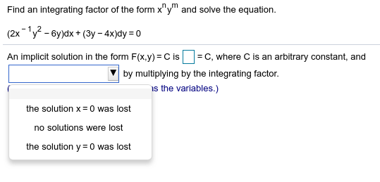 Find an integrating factor of the form x and solve the equation. 1.2 An implicit solution in the form F(x,y)= C is | -C, wh