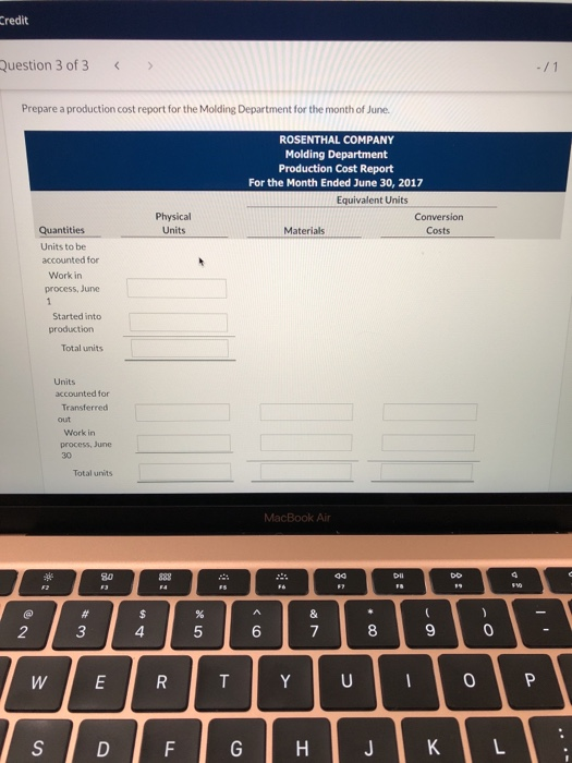 Credit Question 3 of 3 - / 1 Prepare a production cost report for the Molding Department for the month of June. ROSENTHAL COM