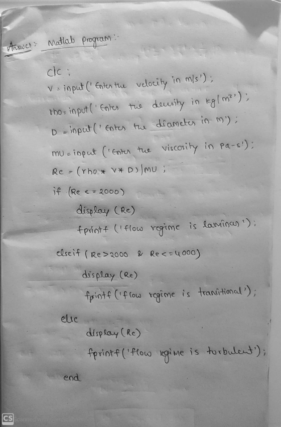 Arswes Matlab program - cc; V=input (1 Enter the velocity in m/s); tho=input(Enter the density in kg/m²); D =input(Estes t