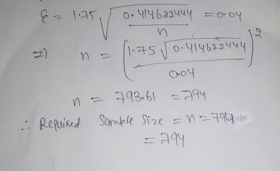 ६. 1.15 २. पा4622५५५ - 004 n or 2) n = । न50. पा५७१२५५५ 0.04 n 793.61 7१५ Required Sample Size Semble Size =n=794.6 -7१५