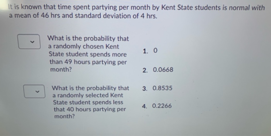 It is known that time spent partying per month by Kent State students is normal with a mean of 46 hrs and standard deviation