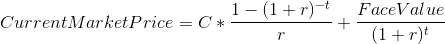 1-(1+r) Current Market Price = C * - FaceValue (1+r)