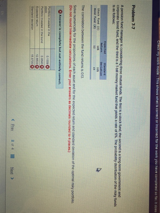 Check my work mode: This shows what is correct or incorrect for the work you have completed so far. It does Problem 7-7 A pen