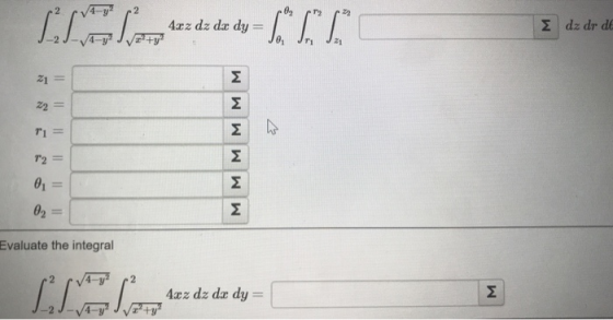 LL LAmazz de de dy= L*IL 4az dz dx dy = Edz dr de y Jv+y MMMMMM 0 = 02 = Evaluate the integral 4xz dz da dy =