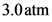 3.0 atm
