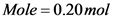 Mole=0.20 mol
