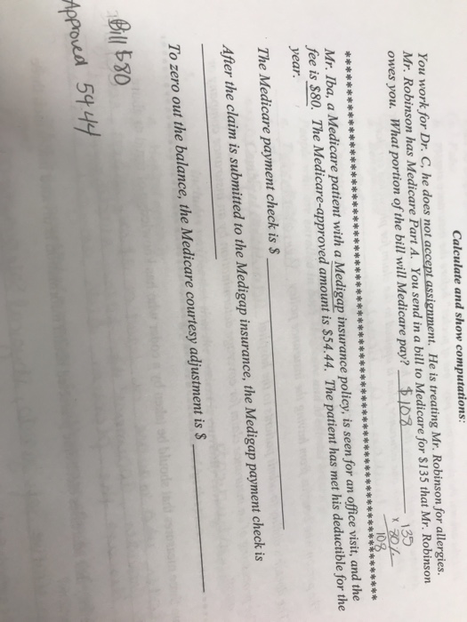 Calculate and show computations: You work for Dr. C, he does not accept assignment. He is treating Mr. Robinson for allergies