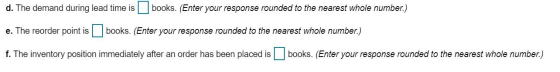 d. The demand during lead time is books. (Enter your response rounded to the nearest whole number.) e. The reorder point is b