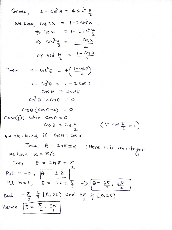 Given, 2- costo = 4 sin or We know, Cosaa => Cosx 1-2 sina = 1- 2 sina na |- Cos x sinta - 2 I-Coso of sinto - 2 Then 2- Cos²