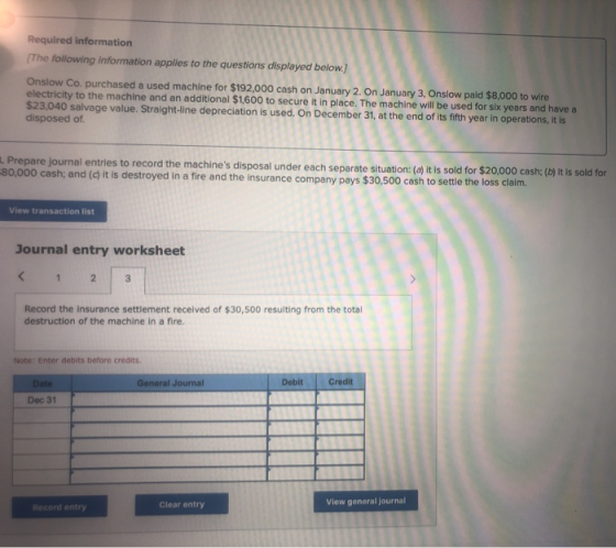 Required information The following information applies to the questions displayed below.] Onslow Co. purchased a used machine